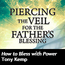 Piercing The Veil For the Father's Blessing