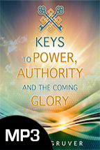 Keys to Power, Authority and the Coming Glory (Digital Download) by Henry Gruver; Code: 3233D