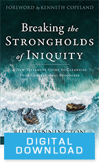 Breaking the Strongholds of Iniquity & 7 Steps to Freedom (Digital Download) by Bill Dennington; Code: 9684D