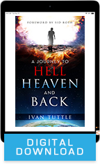 A Journey to Hell, Heaven and Back (Digital Download) by Ivan Tuttle; Code: 9711D