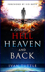 A Journey to Hell, Heaven and Back (Book & 3-CD/Audio Series) by Ivan Tuttle; Code: 9711