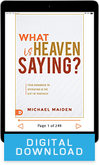 What Is Heaven Saying? & Angels and the Prophetic (Digital Download) by Michael Maiden; Code: 9695D