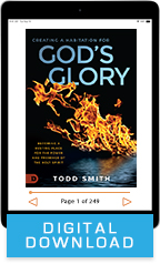 Creating a Habitation for God’s Glory (Digital Download) by Todd Smith; Code: 9726D
