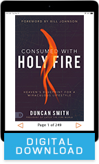 Consumed with Holy Fire & A New Paradigm for Miracles (Digital Download) by Duncan Smith; Code: 9729D