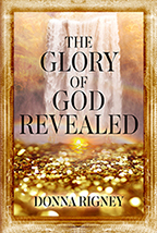 The Glory of God Revealed (Book & 3-CD/Audio Series) by Donna Rigney; Code: 9730