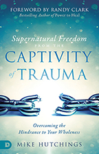 Supernatural Freedom from the Captivity of Trauma (Book & 3-CD/Audio Series) by Dr. Mike Hutchings; Code: 9746