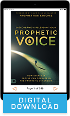 Discovering and Releasing Your Prophetic Voice & Personal Trainer for Prophecy (Digital Download) by Rob Sanchez; Code: 9747D