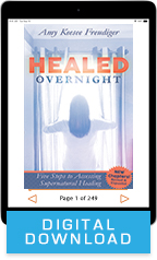Healed Overnight, Healing Dare & Rise and Be Healed (Digital Download) by Amy Freudiger; Code: 9751D