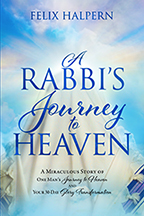 A Rabbi’s Journey to Heaven & Heaven and Beyond (Book & 2-CD Set) by Rabbi Felix Halpern; Code: 9754
