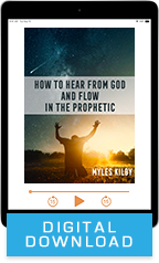 How to Hear from God and Flow in the Prophetic & God’s War Chest (Digital Download) by Myles Kilby; Code: 9759D