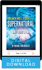 Unlocking the Code of the Supernatural & 30 Prayers for Divine Protection (Digital Download) by Dr. Kynan Bridges; Code: 9762D
