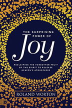 The Surprising Power of Joy & Joy: Your Secret Weapon (Book & 3-CD/Audio Series) by Roland Worton; Code: 9770