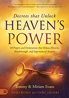 Decrees That Unlock Heaven’s Power & Unlocking Heaven’s Power (Book & 3-CD/Audio Series) by Tommy & Miriam Evans; Code: 9792