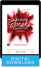 His Blood Speaks (Digital Download) by Ginger Ziegler; Code: 9908D