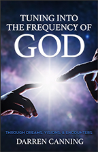 Tuning into the Frequency of God  & Praying God’s Prayers (Book & 3-CD/Audio Series) by Darren Canning; Code: 9817
