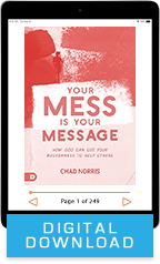 Your Mess is Your Message & Rediscovering the Way (Digital Download) by Chad Norris; Code: 9828D