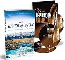 Your Upper Room Encounter<br/>& The River of Zion