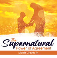 The Supernatural Power of Agreement CD.