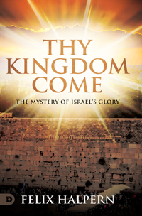 Thy Kingdom Come & God’s End-Time Prophetic Plan for You (Book & 3-CD/Audio Series) by Felix Halpern; Code: 9952