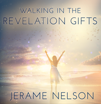 Walking in the Revelation Gifts (CD/Audio) by Jerame Nelson; Code: 9965