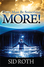 There Must Be Something More! (Book) by Sid Roth; Code: 2064